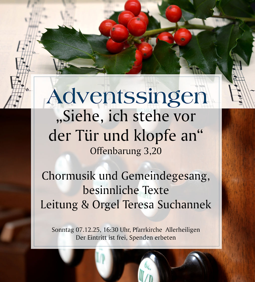 Adventssingen AlbertHeiligen Chormusik und Gemeindegesang, besinnliche Texte.  Leitung & Orgel Teresa Suchannek